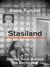 Stasiland (eBook): Stories From Behind The Berlin Wall